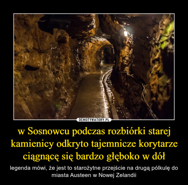 w Sosnowcu podczas rozbiórki starej kamienicy odkryto tajemnicze korytarze ciągnącę się bardzo głęboko w dół