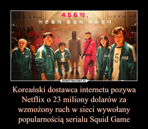 Koreański dostawca internetu pozywa Netflix o 23 miliony dolarów za wzmożony ruch w sieci wywołany popularnością serialu Squid Game