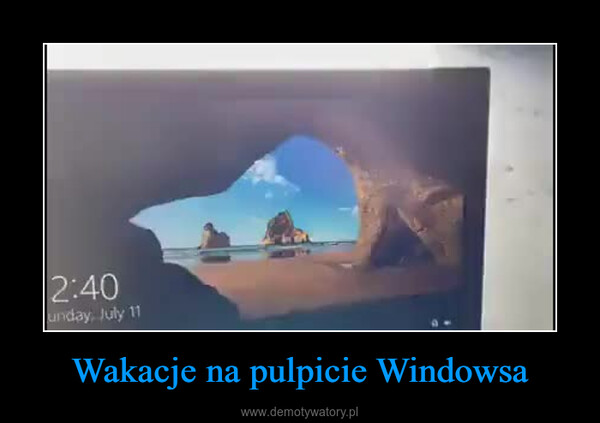 Wakacje na pulpicie Windowsa –  