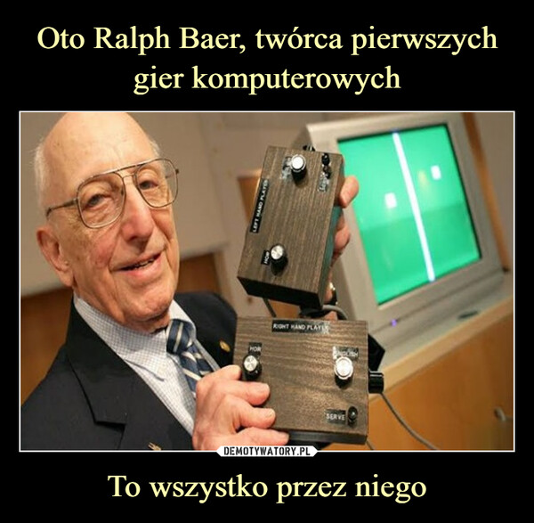 Oto Ralph Baer, twórca pierwszych gier komputerowych To wszystko przez niego