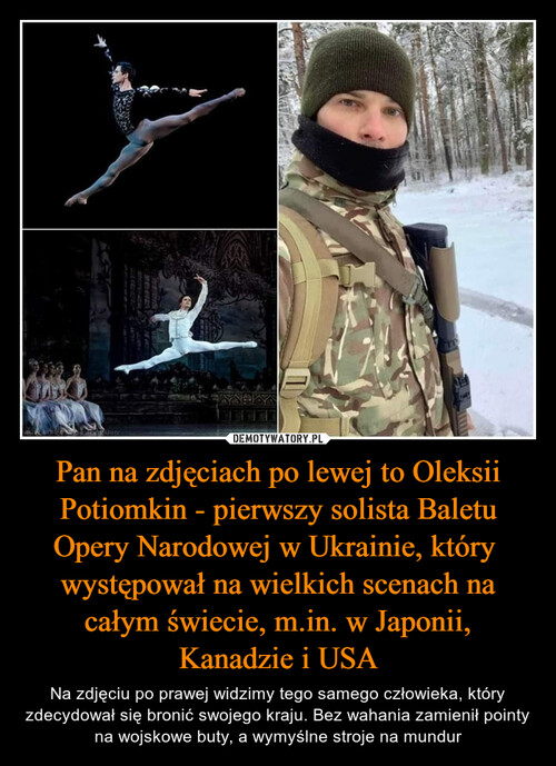 Pan na zdjęciach po lewej to Oleksii Potiomkin - pierwszy solista Baletu Opery Narodowej w Ukrainie, który  występował na wielkich scenach na całym świecie, m.in. w Japonii, Kanadzie i USA