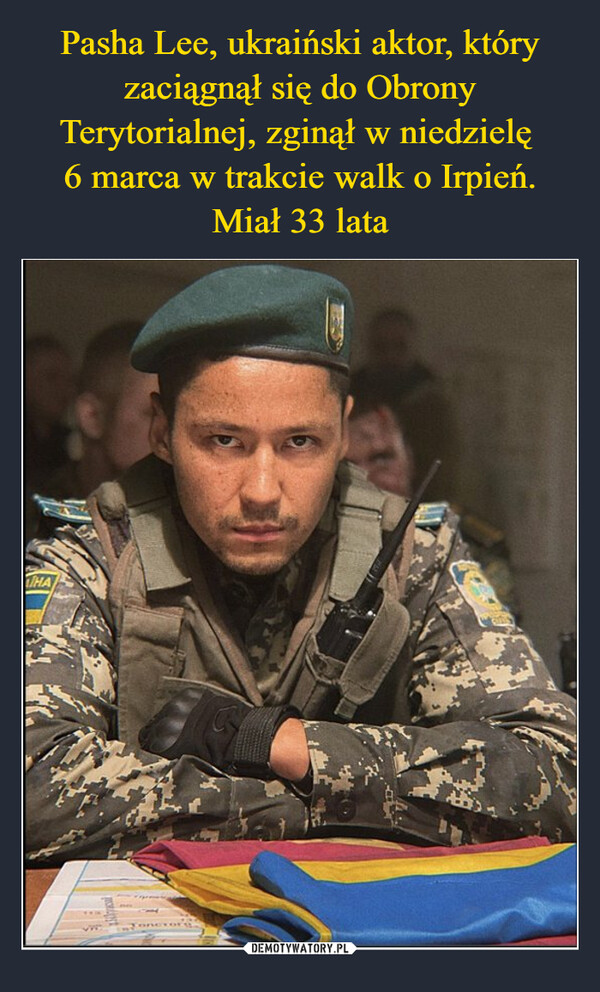 Pasha Lee, ukraiński aktor, który zaciągnął się do Obrony Terytorialnej, zginął w niedzielę 
6 marca w trakcie walk o Irpień. Miał 33 lata