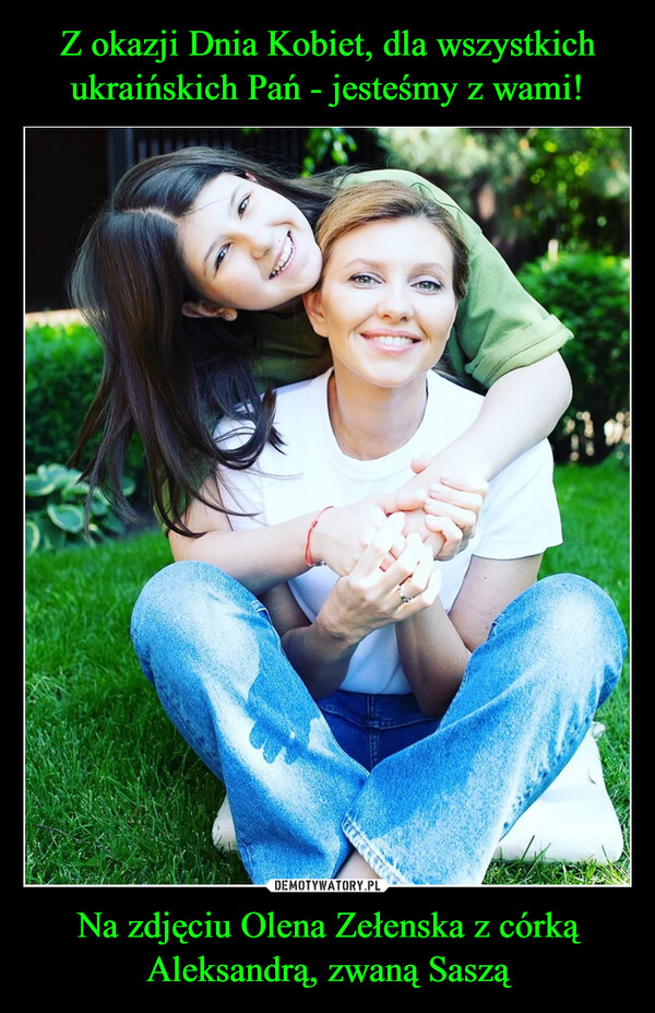 Na zdjęciu Olena Zełenska z córką Aleksandrą, zwaną Saszą –  