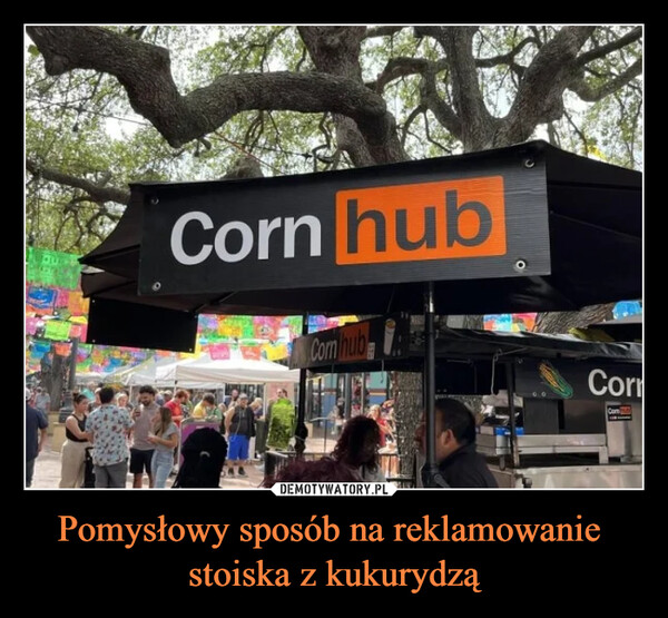 Pomysłowy sposób na reklamowanie stoiska z kukurydzą –  Cornhub