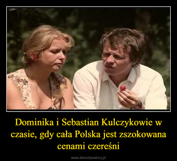 Dominika i Sebastian Kulczykowie w czasie, gdy cała Polska jest zszokowana cenami czereśni –  