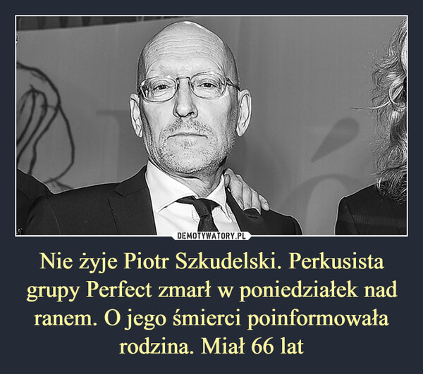 Nie żyje Piotr Szkudelski. Perkusista grupy Perfect zmarł w poniedziałek nad ranem. O jego śmierci poinformowała rodzina. Miał 66 lat –  
