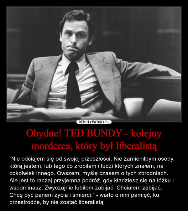Ohydne! TED BUNDY - kolejny morderca, który był liberalistą