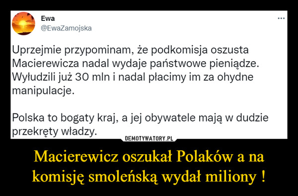 Macierewicz oszukał Polaków a na komisję smoleńską wydał miliony ! –  
