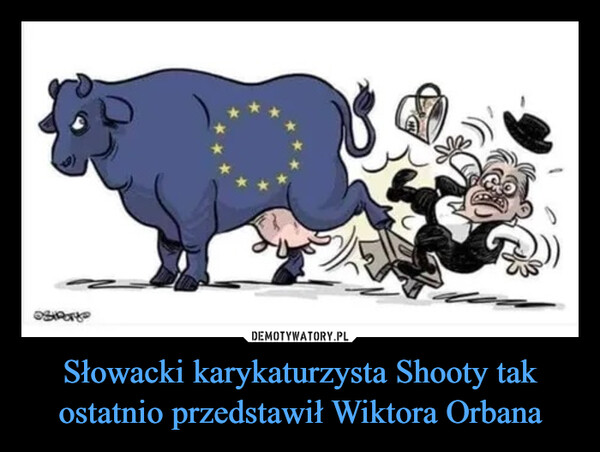 Słowacki karykaturzysta Shooty tak ostatnio przedstawił Wiktora Orbana
