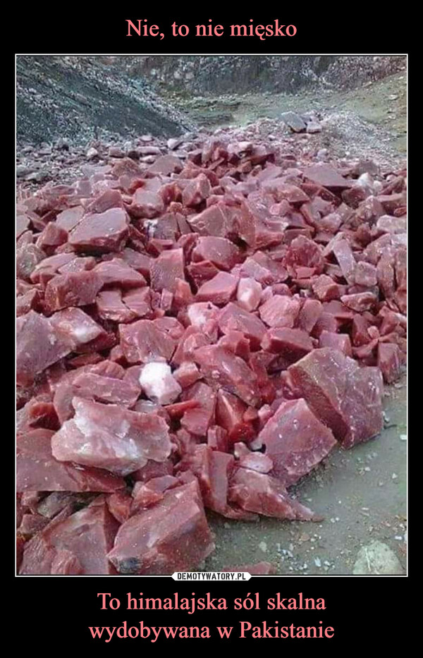 To himalajska sól skalnawydobywana w Pakistanie –  
