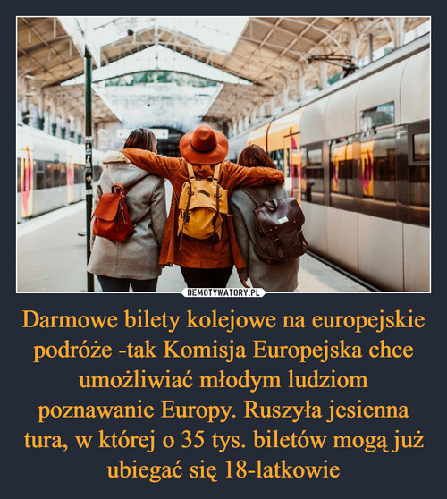 Darmowe bilety kolejowe na europejskie podróże -tak Komisja Europejska chce umożliwiać młodym ludziom poznawanie Europy. Ruszyła jesienna tura, w której o 35 tys. biletów mogą już ubiegać się 18-latkowie
