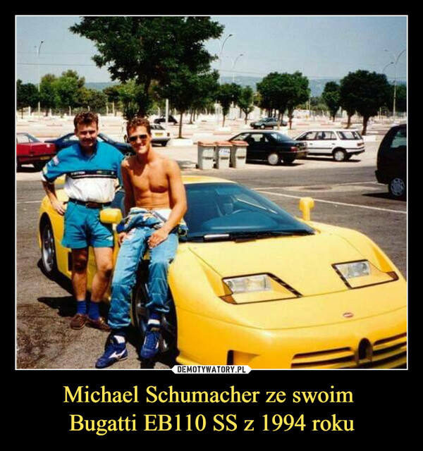 Michael Schumacher ze swoim 
Bugatti EB110 SS z 1994 roku