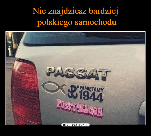 Nie znajdziesz bardziej
 polskiego samochodu