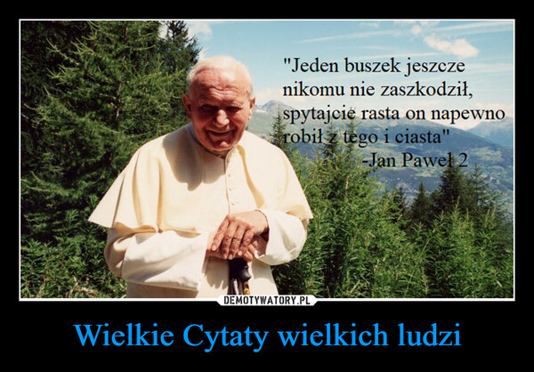 Wielkie Cytaty wielkich ludzi