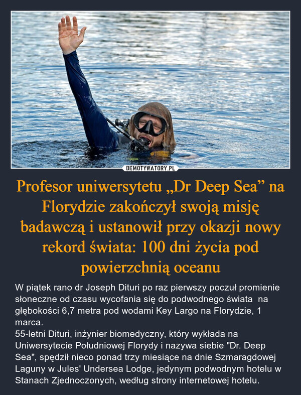 Profesor uniwersytetu „Dr Deep Sea” na Florydzie zakończył swoją misję badawczą i ustanowił przy okazji nowy rekord świata: 100 dni życia pod powierzchnią oceanu