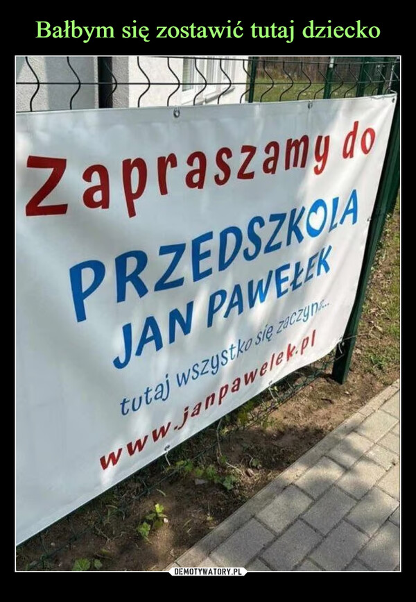  –  Zapraszamy doPRZEDSZKOLAJAN PAWELEKtutaj wszystko się zaczyn...www.janpawelek.pl