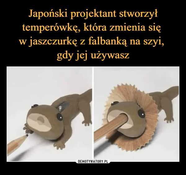 Japoński projektant stworzył temperówkę, która zmienia się 
w jaszczurkę z falbanką na szyi, 
gdy jej używasz