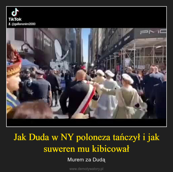 Jak Duda w NY poloneza tańczył i jak suweren mu kibicował – Murem za Dudą Tik Tok* @gallanonim2000PMC