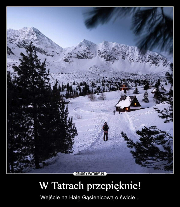 W Tatrach przepięknie! – Wejście na Halę Gąsienicową o świcie... 