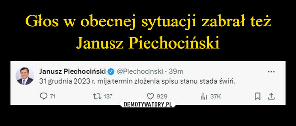  –  Janusz Piechociński @Piechocinski - 39m31 grudnia 2023 r. mija termin złożenia spisu stanu stada świń.to 137ılıl 37K71929: