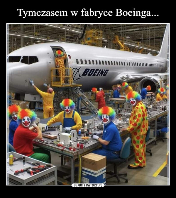 Tymczasem w fabryce Boeinga...