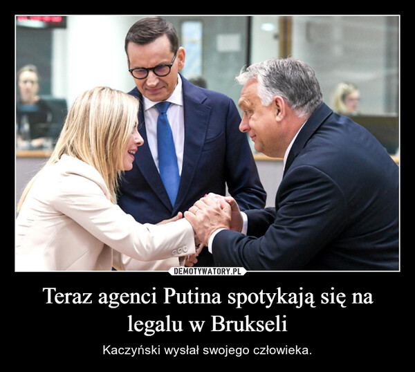Teraz agenci Putina spotykają się na legalu w Brukseli – Kaczyński wysłał swojego człowieka. 
