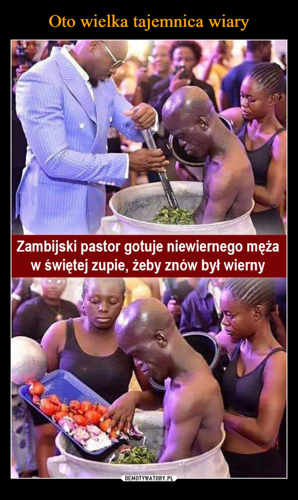  –  Zambijski pastor gotuje niewiernego mężaw świętej zupie, żeby znów był wierny(5)