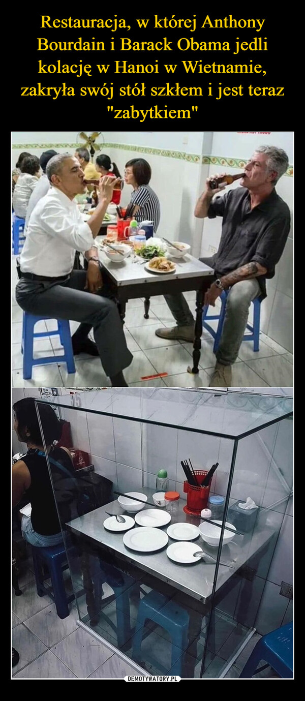 Restauracja, w której Anthony Bourdain i Barack Obama jedli kolację w Hanoi w Wietnamie, zakryła swój stół szkłem i jest teraz "zabytkiem"