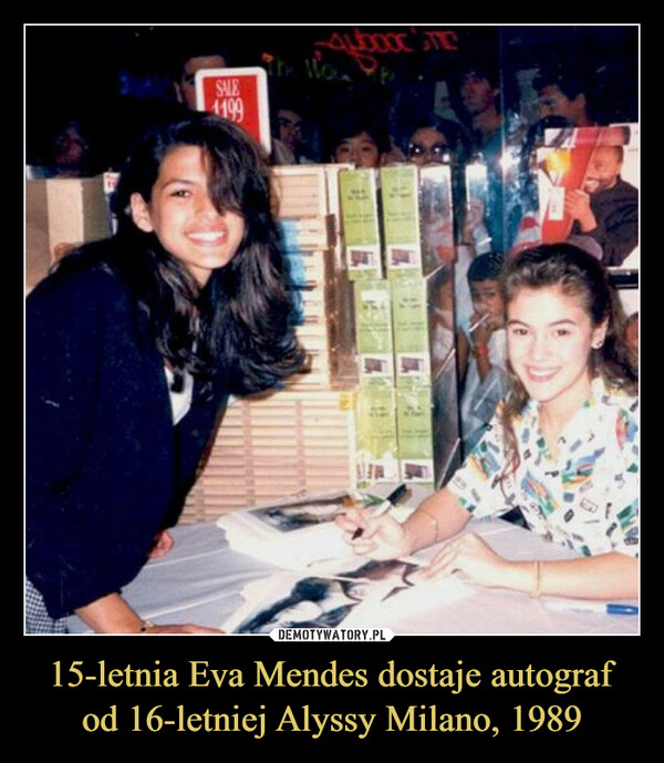15-letnia Eva Mendes dostaje autograf od 16-letniej Alyssy Milano, 1989
